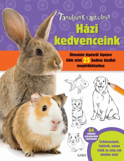Robin Cuddy - Elizabeth Gilbert - Tanuljunk rajzolni! - Házi kedvenceink