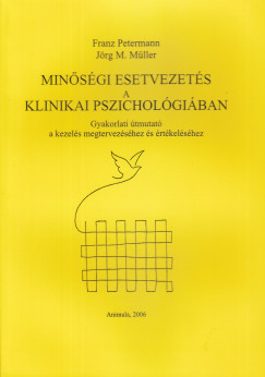 Jrg Mller - Franz Petermann - Minsgi esetvezets a klinikai pszicholgiban