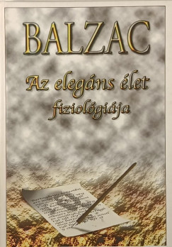 Honor De Balzac - Az elegns let fiziolgija