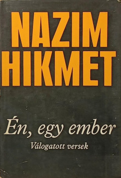 Nazim Hikmet - �n, egy ember (Halmos Ferenc �ltal dedik�lt)