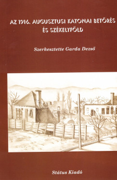 Garda Dezs   (Szerk.) - Az 1916. augusztusi katonai betrs s Szkelyfld