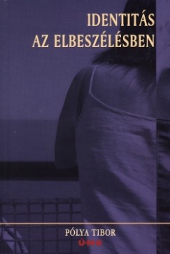 Plya Tibor - Identits az elbeszlsben