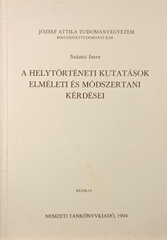 Dr. Sznt Imre - A helytrtneti kutatsok elmleti s mdszertani krdsei