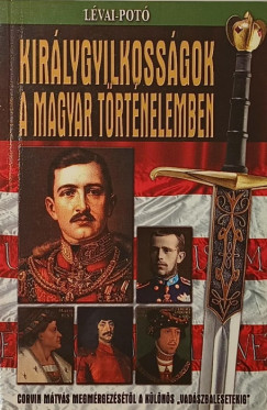 Szöllősi Péter (Szerk.) - Királygyilkosságok a magyar történelemben