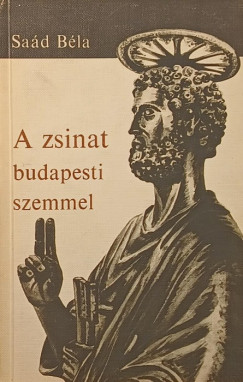 Saád Béla - A zsinat budapesti szemmel