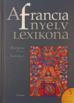 B�rdosi Vilmos - Karakai Imre - A francia nyelv lexikona