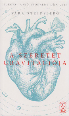 Sara Stridsberg - A szeretet gravitációja