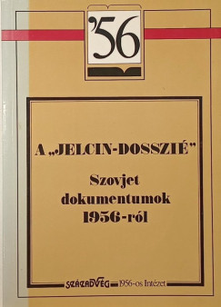 Hegeds B. Andrs   (Szerk.) - Litvn Gyrgy   (Szerk.) - Rainer M. Jnos   (Szerk.) - A "Jelcin-dosszi"