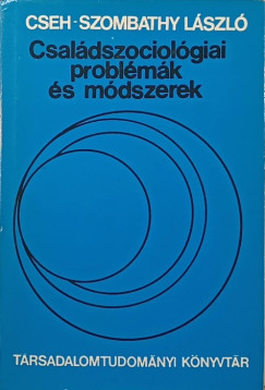 Cseh-Szombathy Lszl - Csaldszociolgiai problmk s mdszerek