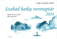 Lukcs Gergely Sndor - Szabad haiku versnaptr 2024