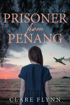 Flynn Clare - Prisoner from Penang - The moving sequel to The Pearl of Penang