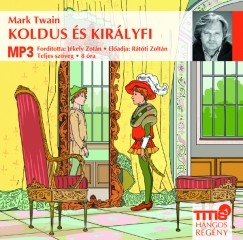 Mark Twain - Rátóti Zoltán - Koldus és királyfi - Hangoskönyv