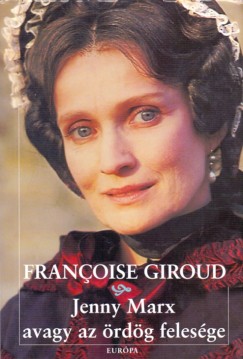 Francoise Giroud - Jenny Marx avagy az rdg felesge
