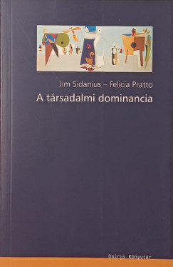 Felicia Pratto - Jim Sidanius - A t�rsadalmi dominancia