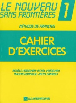 Philippe Dominique - Jacky Girardet - Michel Verdelhan - Mich�le Verdelhan - Le nouveau sans frontieres 1. - cahier d'exercices