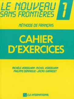 Philippe Dominique - Jacky Girardet - Michel Verdelhan - Michle Verdelhan - Le nouveau sans frontieres 1. - cahier d'exercices