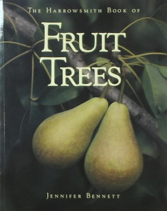 Jennifer Bennett - The Harrowsmith book of fruit trees