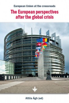 Attila gh   (ed) - The European perspectives after the global crisis