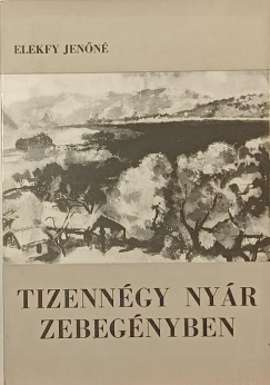 Elekfy Jenn - Tizenngy nyr Zebegnyben