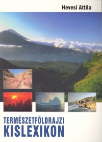 Hevesi Attila - Termszetfldrajzi kislexikon