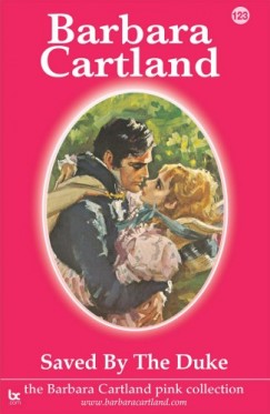Barbara Cartland - Saved by the Duke