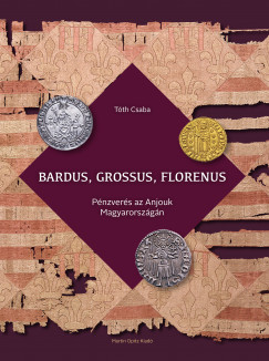 Tth Csaba - Bardus, grossus, florenus