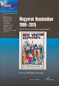 B�rdi N�ndor   (Szerk.) - �ger Gy�rgy   (Szerk.) - Magyarok Rom�ni�ban 1990-2015
