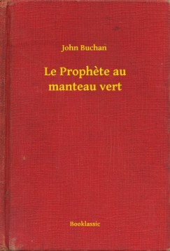 John Buchan - Buchan John - Le Prophete au manteau vert