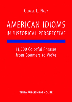 L. Nagy György - American Idioms in Historical Perspective