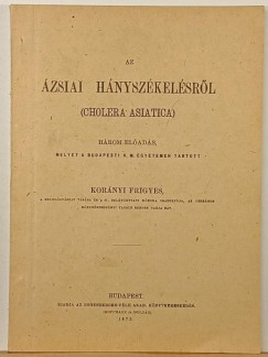 Kornyi Frigyes - Az zsiai hnyszkelsrl (Cholera Asiatica) - reprint