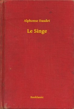 Daudet Alphonse - Alphonse Daudet - Le Singe