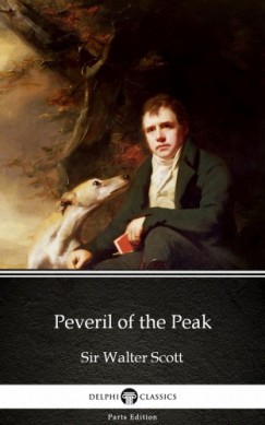 Sir Walter Scott - Peveril of the Peak by Sir Walter Scott (Illustrated)