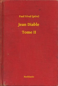 Paul F�val   (Pere) - Jean Diable - Tome II