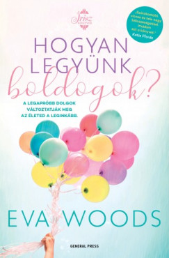 Eva Woods - Hogyan legynk boldogok?