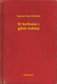 Tadeusz Boy-Zelenski - W Sorbonie i gdzie indziej