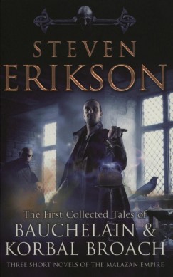 Steven Erikson - The First Collected Tales of Bauchelain and Korbal Broach