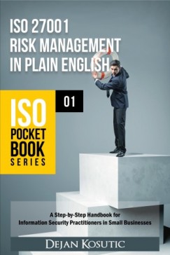 Dejan Kosutic - ISO 27001 Risk Management in Plain English