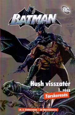 A. J. Lieberman - Batman - Hush visszatr 1. rsz