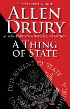 Drury Allen - Allen Drury - A Thing of State