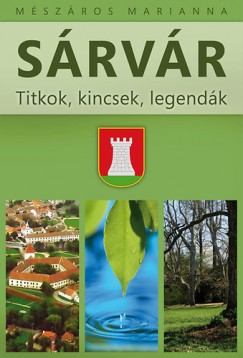 Mszros Marianna - Srvr - Titkok, kincsek, legendk