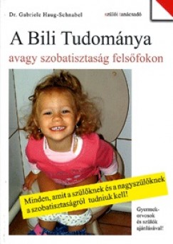 Dr. Gabriele Haug-Schnabel - A Bili Tudománya, avagy szobatisztaság felsőfokon