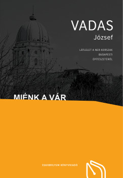 Vadas J�zsef - Mi�nk a V�r