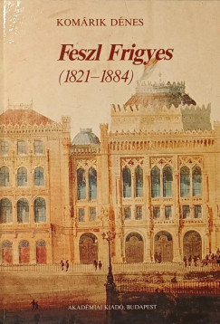 Komárik Dénes - Feszl Frigyes (1821-1884)