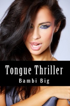 Bambi Big - Tongue Thriller (Taboo Erotica)