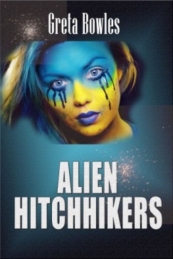Greta Bowles - Alien Hitchhikers