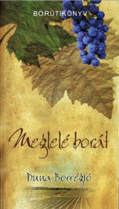 Dlusztus Imre - Meglel bort - A Duna Borrgi bortiknyve