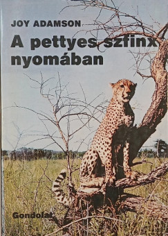 Joy Adamson - A pettyes szfinx nyomában