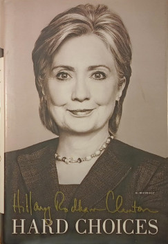 Hillary Rodham Clinton - Hard Choices