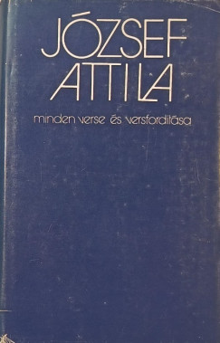 Jzsef Attila - Jzsef Attila minden verse s versfordtsa