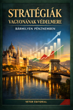 Stratégiák vagyonának védelmére bármilyen pénznemben